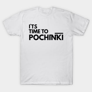 It's Time to Pochinki T-Shirt